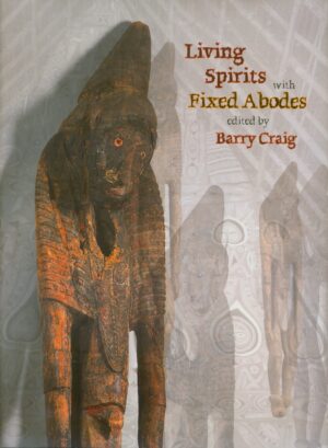 Living Spirits with Fixed Abodes: The Masterpieces Exhibition of the Papua New Guinea National Museum and Art Gallery