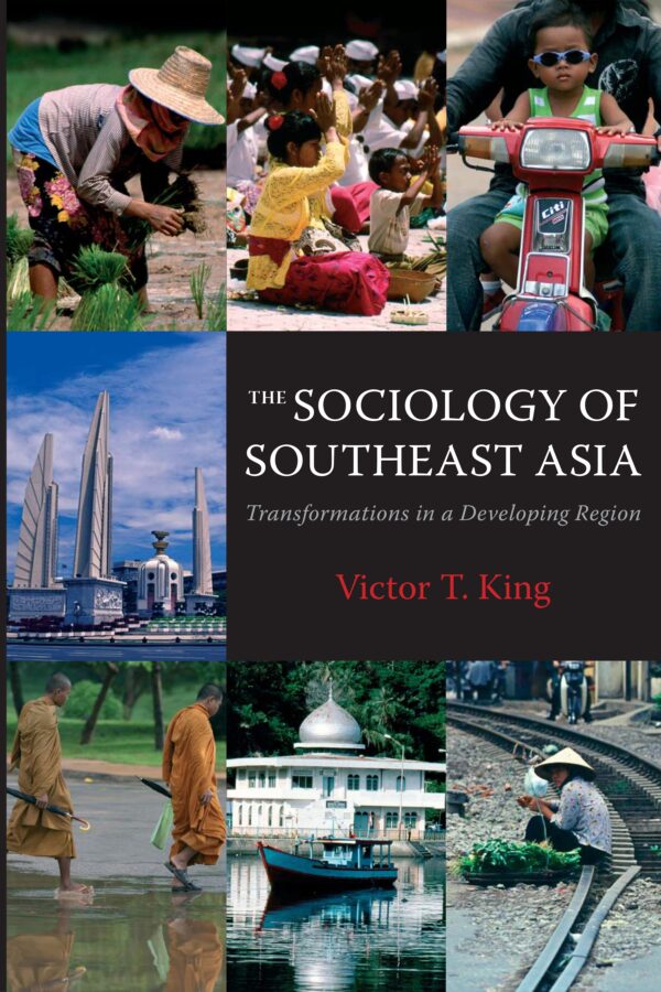 The Sociology of Southeast Asia: Transformations in a Developing Region