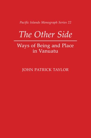 The Other Side: Ways of Being and Place in Vanuatu