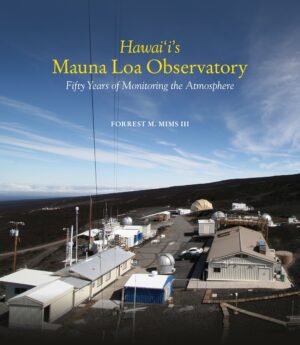 Hawai‘i’s Mauna Loa Observatory: Fifty Years of Monitoring the Atmosphere