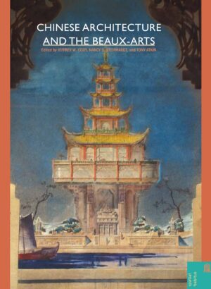 Chinese Architecture  and the Beaux-Arts