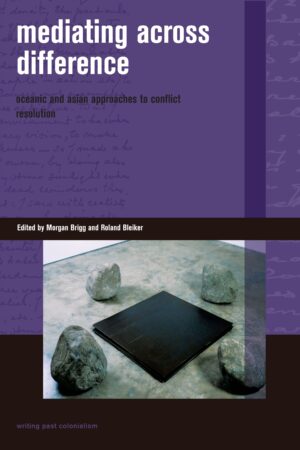 Mediating Across Difference: Oceanic and Asian Approaches  to Conflict Resolution