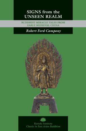 Signs from the Unseen Realm: Buddhist Miracle Tales from Early Medieval China