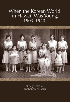 When the Korean World in Hawaii Was Young, 1903–1940