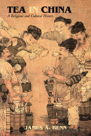Tea in China: A Religious and Cultural History