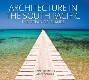 Architecture in the South Pacific: The Ocean of Islands