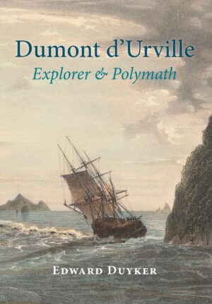 Dumont d’Urville: Explorer & Polymath