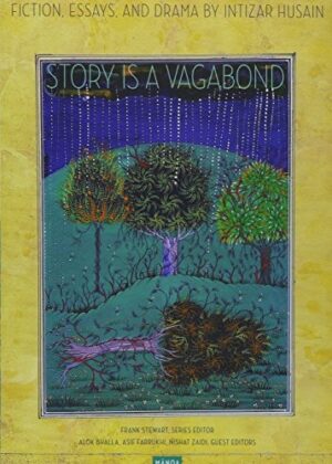 Story Is a Vagabond: Selected Essays, Fiction, and Drama