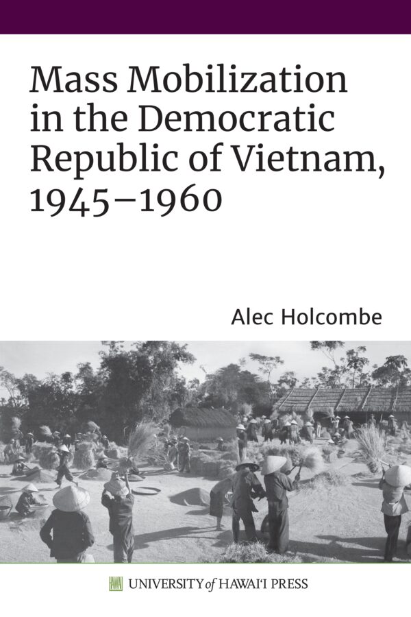 Mass Mobilization in the Democratic Republic of Vietnam, 1945–1960