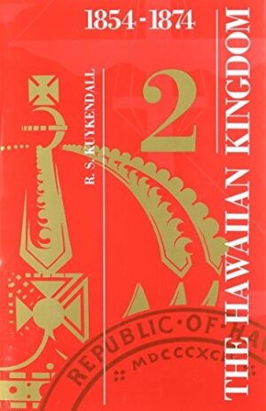 The Hawaiian Kingdom—Volume 2: Twenty Critical Years, 1854–1874
