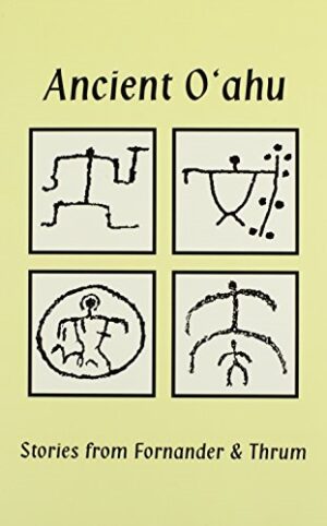 Ancient Oahu: Stories from Fornander & Thrum, new exp. ed.