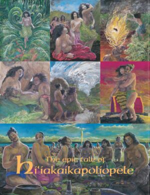 The Epic Tale of Hi‘iakaikapoliopele