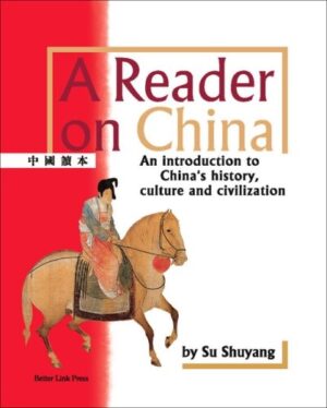 A Reader on China: An Introduction to China's History, Culture, and Civilization
