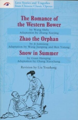 Love Stories and Tragedies from Chinese Classic Operas (IV): The Romance of the Western Bower, Zhao the Orphan, Snow in Summer