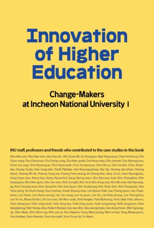 Innovation of Higher Education: Change-Makers at Incheon National University I
