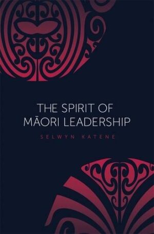 The Spirit of Maori Leadership