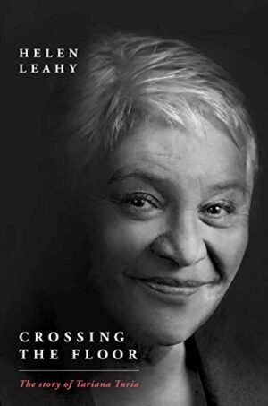 Crossing the Floor: The Story of Tariana Turia