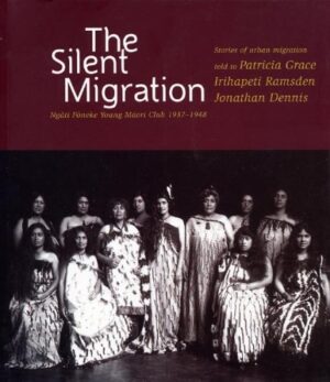 The Silent Migration: Ngati Poneke Young Maori Club, 1937–1948