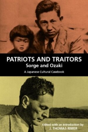 Patriots and Traitors: A Japanese Cultural Casebook, Sorge and Ozaki