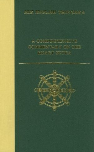 A Comprehensive Commentary on the Heart Sutra (Prajñaparamitahrdaya-sutra)