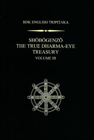 Shobogenzo: The True Dharma-eye Treasury, Volume 3