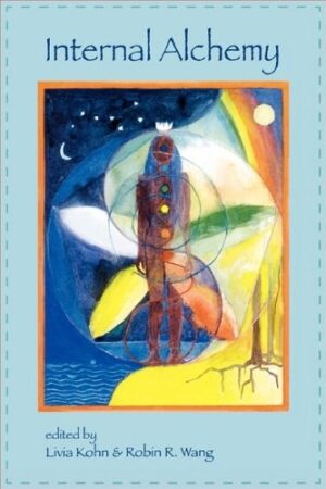 Internal Alchemy: Self, Society and the Quest for Immortality