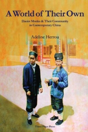 A World of Their Own: Daoist Monks and Their Community in Contemporary China