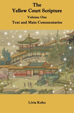 The Yellow Court Scripture, Volume One: Text and Main Commentaries
