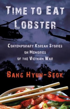 Time to Eat Lobster: Contemporary Korean Stories on Memories of the Vietnam War