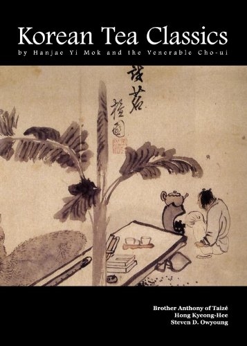 Korean Tea Classics by Hanjae Yi Mok and the Venerable Cho