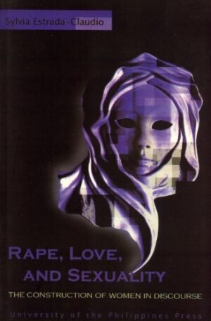 Rape, Love and Sexuality: The Construction of Women in Discourse