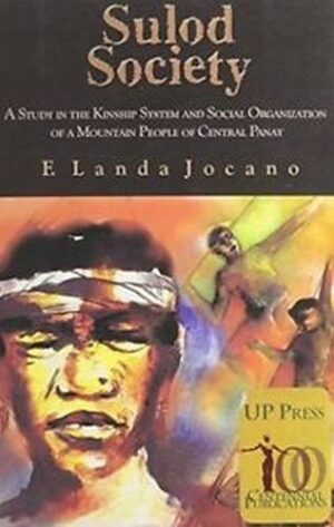 Sulod Society: A Study in the Kinship System and Social Organization of a Mountain People of Central Panay
