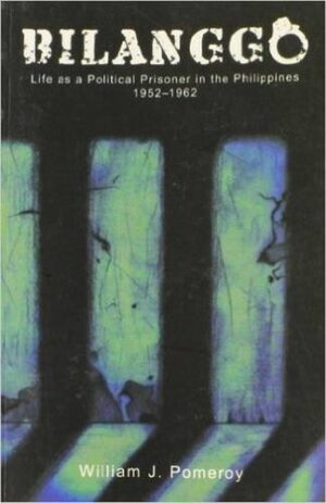Bilanggo: Life as a Political Prisoner in the Philippines, 1952-1962