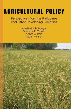 Agricultural Policy: Perspectives from the Philippines and Other Developing Countries