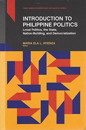 Introduction to Philippine Politics: Local Politics, the State, Nation-Building, and Democratization