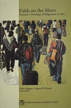 Faith on the Move: Toward a Theology of Migration in Asia
