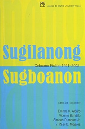 Sugilanong Sugboanon: Cebuano Fiction, 1941-2005