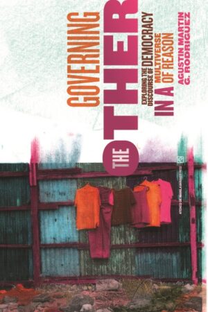 Governing the Other: Exploring the Discourse of Democracy in a Multiverse of Reason