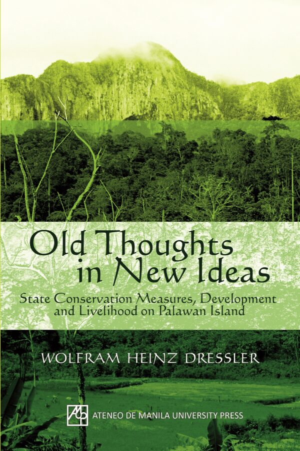 Old Thoughts in New Ideas: State Conservation Measures, Development and Livelihood on Palawan Island