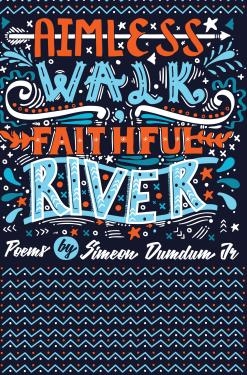 Aimless Walk, Faithful River/The Poet Learns to Dance, the Dancer Learns to Write a Poem