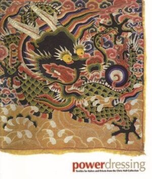 Power Dressing: Textiles for Rulers and Priests from the Chris Hall Collection