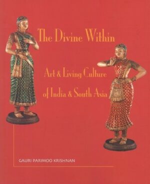 The Divine Within: Art & Living Culture of India & South Asia