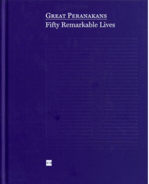 Great Peranakans: Fifty Remarkable Lives