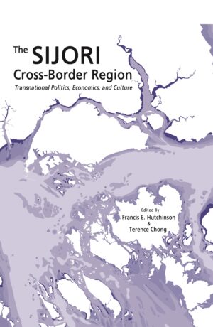 The SIJORI Cross-Border Region: Transnational Politics, Economics, and Culture