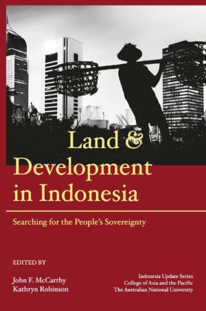 Land and Development in Indonesia: Searching for the People's Sovereignty