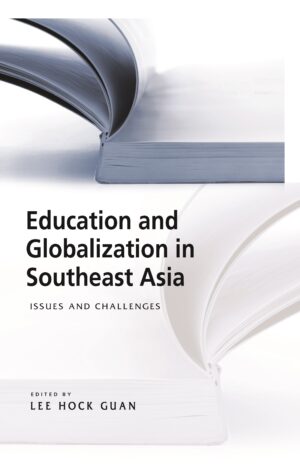 Education and Globalization in Southeast Asia: Issues and Challenges