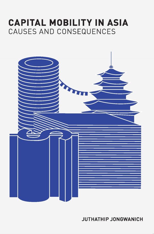 Capital Mobility in Asia: Causes and Consequences