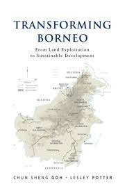 Transforming Borneo: From Land Exploitation to Sustainable Development
