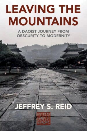 Leaving the Mountains: A Daoist Journey from Obscurity to Modernity