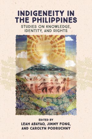 Indigeneity in the Philippines: Studies on Knowledge